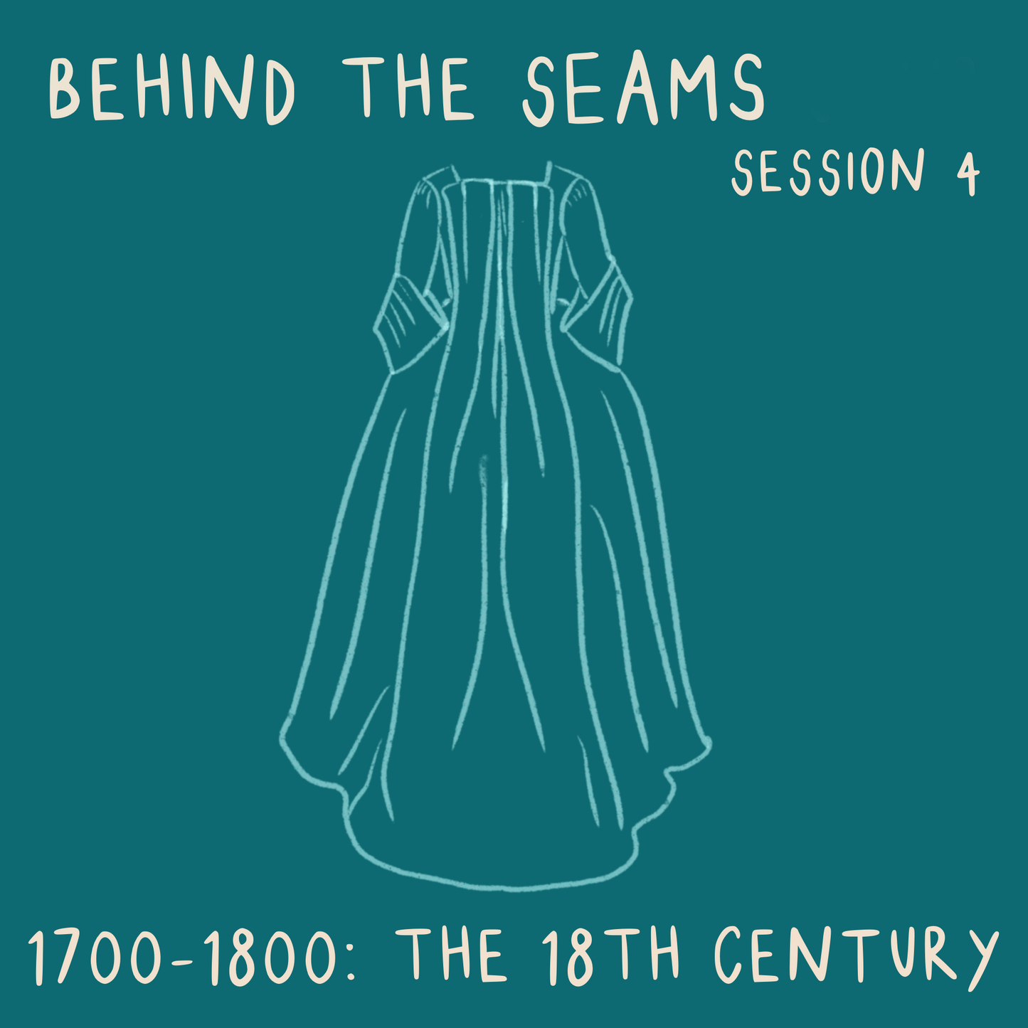 Behind The Seams Session 4: The 18th Century - ON DEMAND
