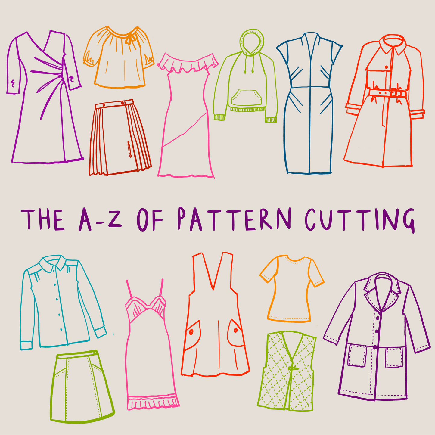 The A-Z of Pattern Cutting Summer School - FULL COURSE