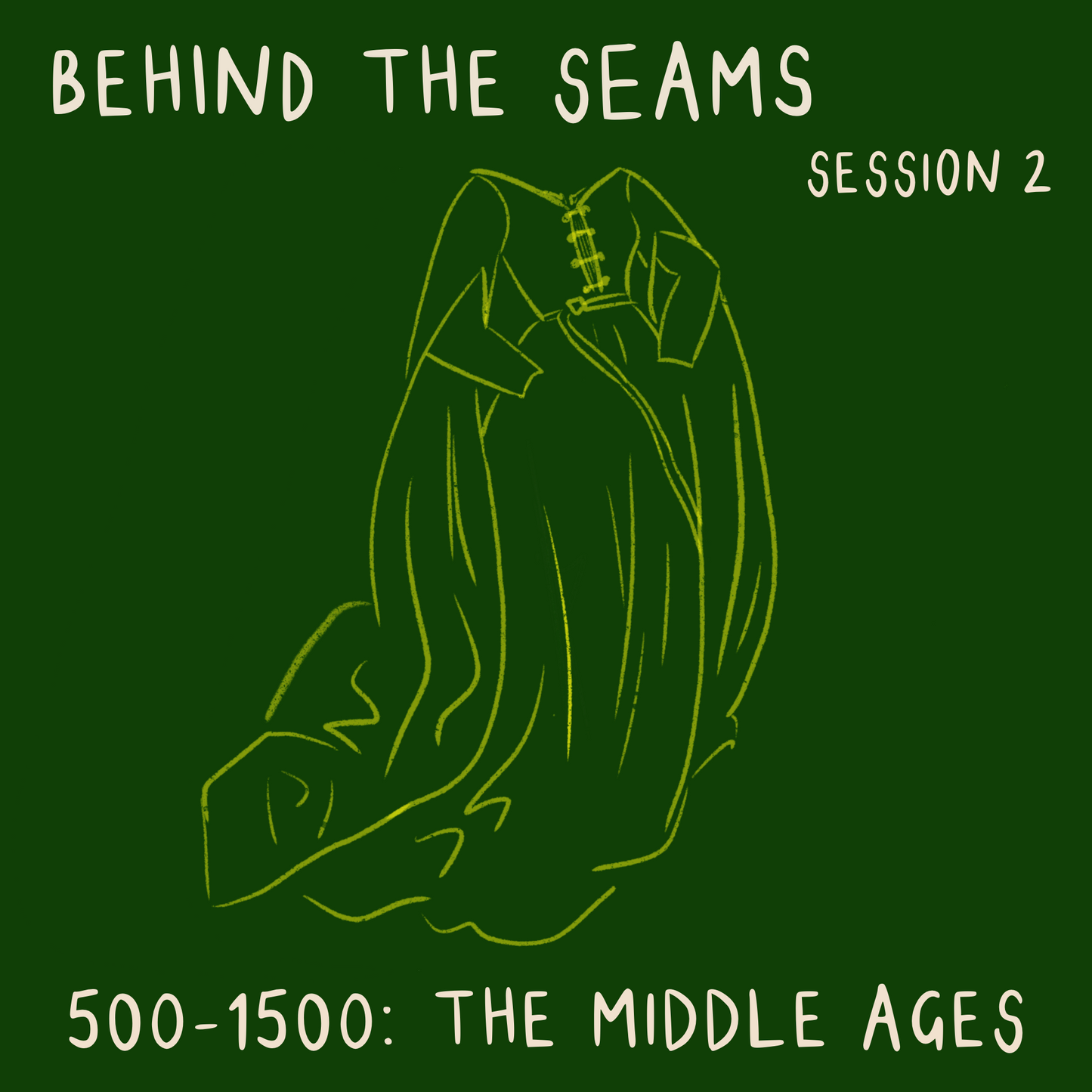 Behind The Seams Session 2: The Middle Ages - ON DEMAND