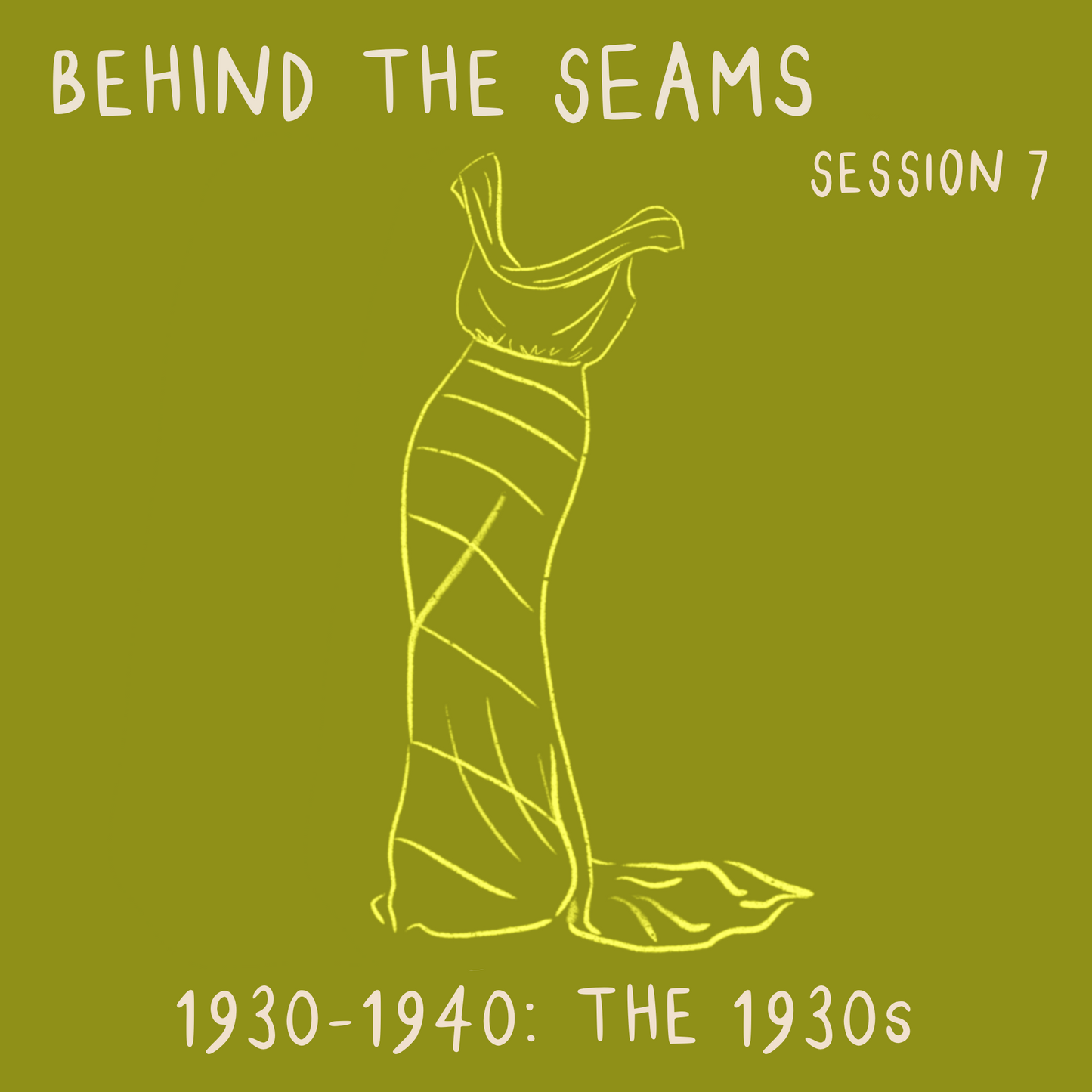 Behind The Seams Session 7: The 1930s - ON DEMAND