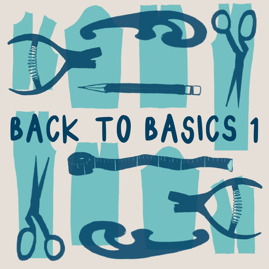 BACK TO BASICS 1: Principles of Pattern Cutting Saturday 16th March 2-5pm UK time